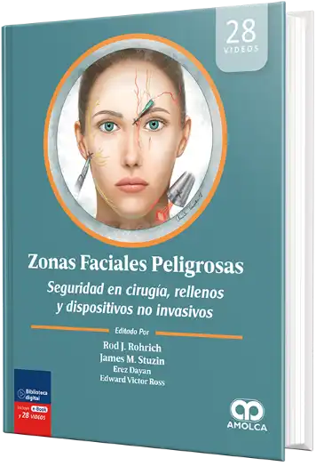 Zonas Faciales Peligrosas. Seguridad en Cirugía, Rellenos y Dispositivos no Invasivos